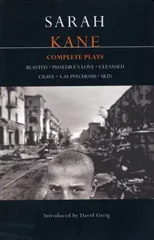 Sarah Kane: Complete Plays: Blasted; Phaedra's Love; Cleansed; Crave; 4.48 Psychosis; Skin, Paperback/Sarah Kane