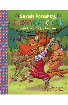 Sarah Ponakey, Storycatcher and Âhâsiw's Forest Powwow - Sita Macmillan