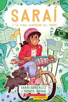 Saraí Y La Feria Alrededor del Mundo (Sarai and the Around the World Fair): Spanish Edition, Paperback/Sarai Gonzalez