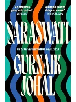 Saraswati. Shortlisted for the Waterstones Debut Fiction Prize, Export/Airside, Paperback/Gurnaik Johal