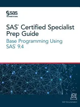 SAS Certified Specialist Prep Guide: Base Programming Using SAS 9.4, Paperback/Sas Institute