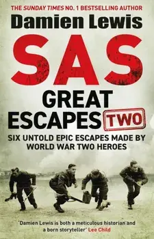 SAS Great Escapes Two. Six Untold Epic Escapes Made by World War Two Heroes, Paperback/Damien Lewis