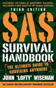 SAS Survival Handbook, Third Edition: The Ultimate Guide to Surviving Anywhere, Paperback/John 'Lofty' Wiseman