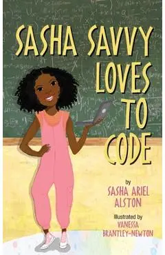 Sasha Savvy Loves to Code - Sasha Ariel Alston