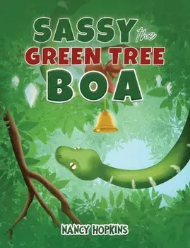 Sassy the Green Tree Boa, Paperback/Nancy Hopkins