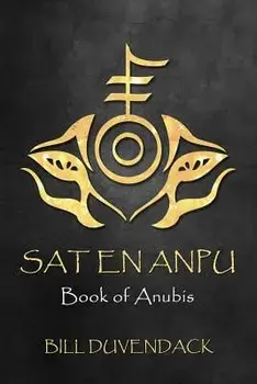 Sat En Anpu: Book of Anubis, Paperback/Bill Duvendack