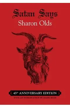 Satan Says: 45th Anniversary Edition - Sharon Olds
