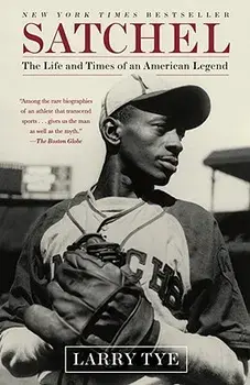 Satchel: The Life and Times of an American Legend, Paperback/Larry Tye