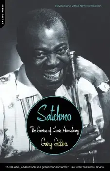 Satchmo: The Genius of Louis Armstrong, Paperback/Gary Giddins