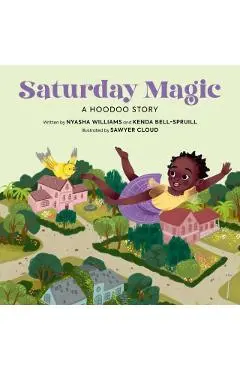 Saturday Magic: A Hoodoo Story - Nyasha Williams