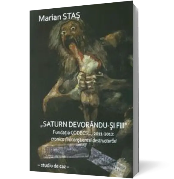 Saturn devorându-și fiii. Fundația CODECS..., 2011-2012: cronica (in)conștientei destructurări