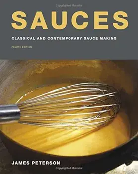 Sauces: Classical and Contemporary Sauce Making, Fourth Edition, Hardcover/James Peterson