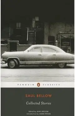 Saul Bellow: Collected Stories - Saul Bellow