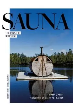 Sauna: The Power of Deep Heat - Emma O'kelly