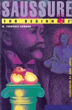 Saussure for Beginners, Paperback/W. Terrence (W. Terrence Gordon) Gordon