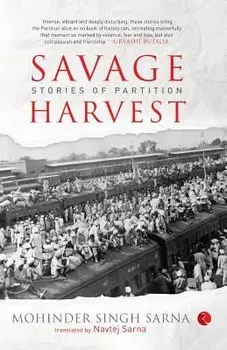 Savage Harvest: Stories of Partition, Paperback/Mohinder Singh Sarna