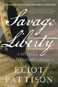 Savage Liberty: A Mystery of Revolutionary America, Paperback/Eliot Pattison