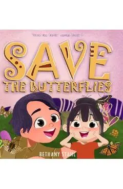 Save the Butterflies - Bethany Stahl