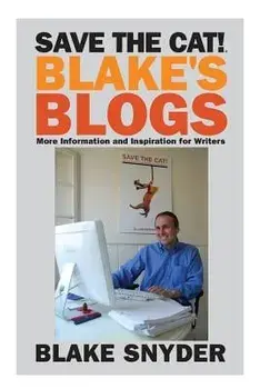 Save the Cat! Blake's Blogs: More Information and Inspiration for Writers, Paperback/Blake Snyder