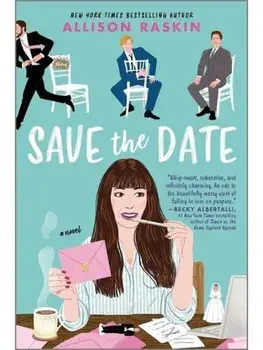 Save the Date. A Novel, Original, Paperback/Allison Raskin