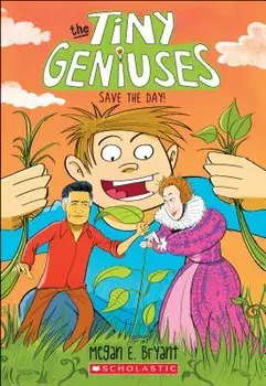Save the Day! (Tiny Geniuses #4), Paperback/Megan E. Bryant