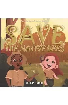 Save the Native Bees - Bethany Stahl