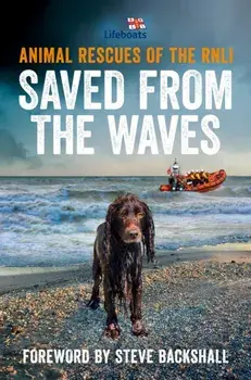 Saved from the Waves. Animal Rescues of the RNLI, Paperback/***