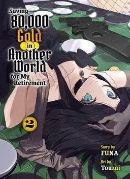 Saving 80,000 Gold In Another World For My Retirement 2 (light Novel), Paperback/Funa