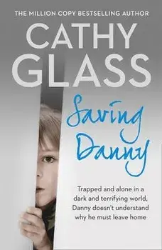 Saving Danny, Paperback/Cathy Glass