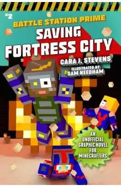 Saving Fortress City: An Unofficial Graphic Novel for Minecrafters, Book 2 - Cara J. Stevens