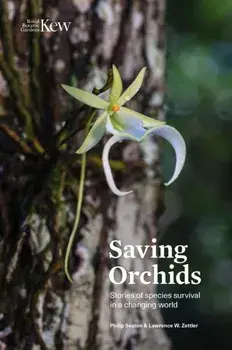Saving Orchids. Stories of species survival in a changing world, Hardback/Lawrence Zettler