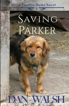 Saving Parker, Paperback/Dan Walsh