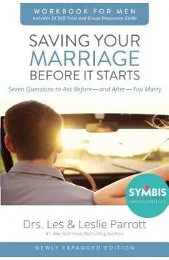 Saving Your Marriage Before It Starts Workbook for Men: Seven Questions to Ask Before---And After---You Marry - Les And Leslie Parrott