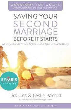 Saving Your Second Marriage Before It Starts Workbook for Women Updated: Nine Questions to Ask Before---And After---You Remarry - Les And Leslie Parrott