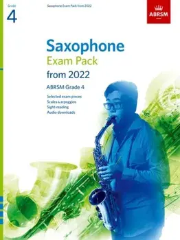 Saxophone Exam Pack from 2022, ABRSM Grade 4. Selected from the syllabus from 2022. Score & Part, Audio Downloads, Scales & Sight-Reading, Sheet Map/ABRSM