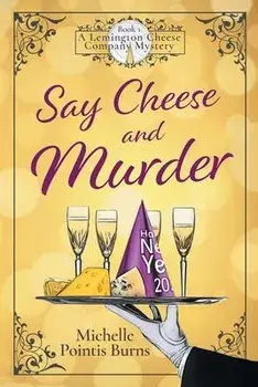 Say Cheese and Murder, Paperback/Michelle Pointis Burns