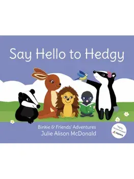 Say Hello to Hedgy, Paperback/Julie Alison McDonald