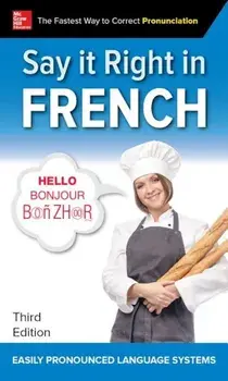 Say It Right in French, Third Edition, Paperback/Epls