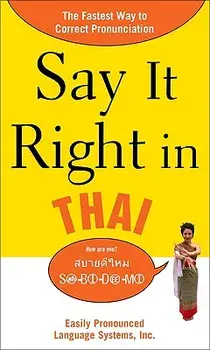 Say It Right in Thai: Easily Pronounced Language Systems, Paperback/Epls