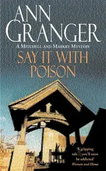 Say it with Poison (Mitchell & Markby 1). A classic English country crime novel of murder and blackmail, Paperback/Ann Granger