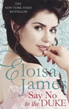 Say No to the Duke, Paperback/Eloisa James