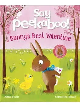 Say Peekaboo! Bunny's Best Valentine, Paperback/Anne Forni