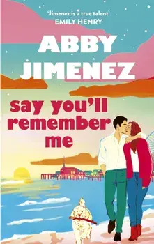 Say You'll Remember Me. An irresistibly hilarious and heartbreaking love story from the bestselling author of JUST FOR THE SUMMER, Paperback/Abby Jimenez