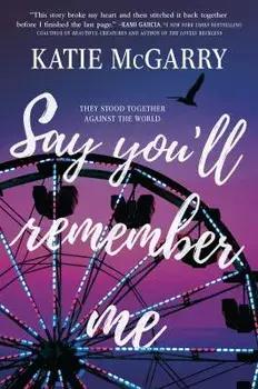 Say You'll Remember Me, Paperback/Katie McGarry