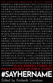 #SayHerName. Black Women's Stories of State Violence and Public Silence, Paperback/African American Policy Forum