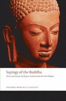 Sayings of the Buddha: New Translations from the Pali Nikayas, Paperback/***