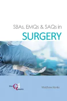 SBAs, EMQs & SAQs in Surgery, Paperback/Dr. Matthew, BSc MBChB PG Cert Surgery Hanks