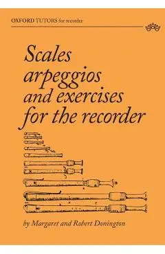 Scales, arpeggios and exercises for the recorder - Margaret Donington