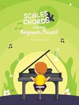 Scales & Chords for the Beginner Pianist, Paperback/Stephen Van Der Hoek