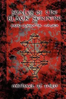 Scales of the Black Serpent - Basic Qlippothic Magick, Paperback/Michael Ford
